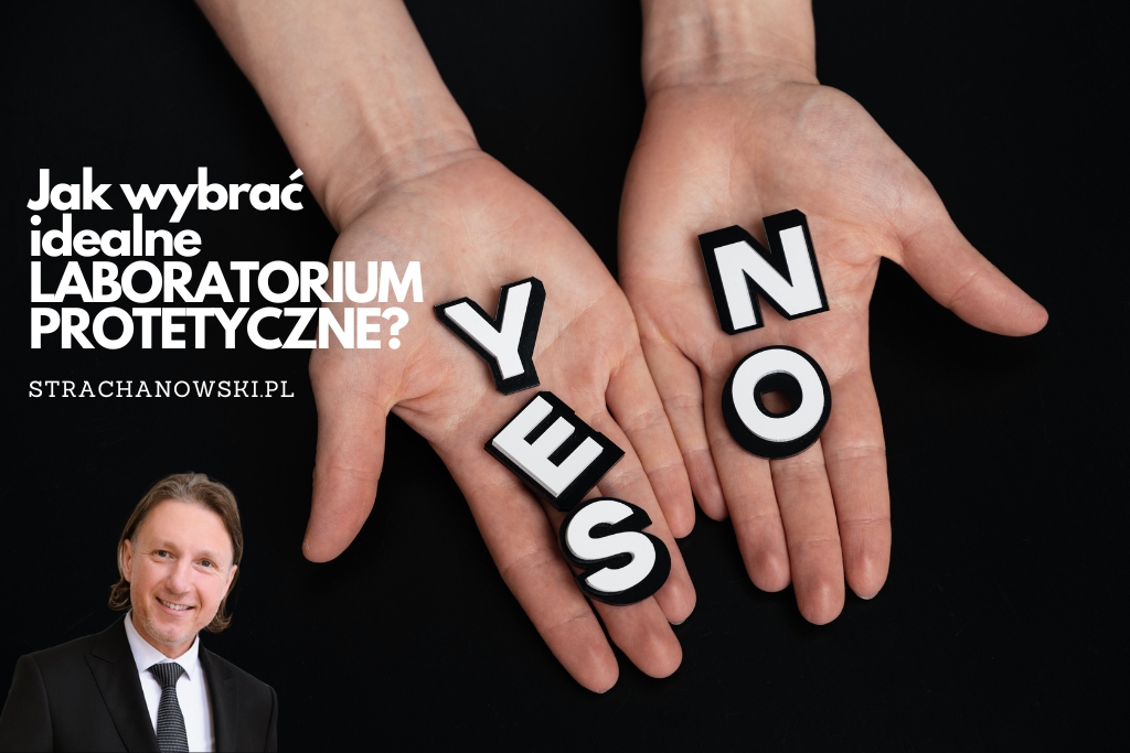 Jak wybrać idealne laboratorium protetyczne. Michael Strachanowski
